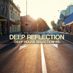 Deep Reflection - Deep House Selection #3