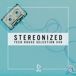 Stereonized - Tech House Selection Vol. 49