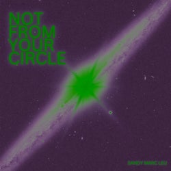 Not from Your Circle