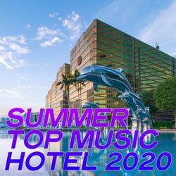 Summer Top Music Hotel 2020 (Best Selection Electronic Lounge Music 2020)