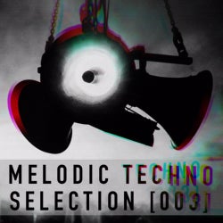 Melodic Techno Selection [003], April