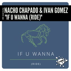 If U Wanna (Ride)