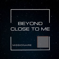 Beyond-Close To Me