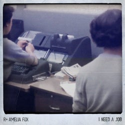 I Need A Job (feat. Amelia Fox)