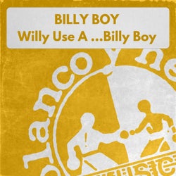 Willy Use A... Billy Boy