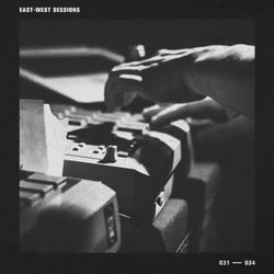 East-West Sessions #031 - #034