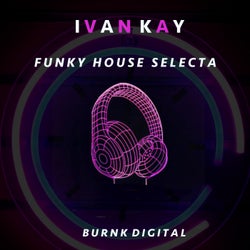 Ivan Kay Funky House Selecta