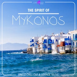 The Spirit of Mykonos - Finest Chill Out & Lounge Music
