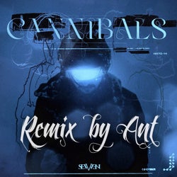 Cannibals (Remix By Ant)