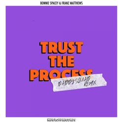 Trust The Process (Daddy Squad Remix)