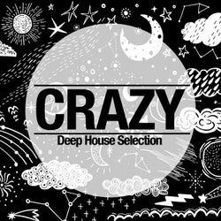 Crazy - Deep House Selection