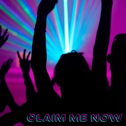 CLAIM ME NOW