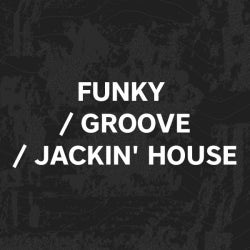 Must Hear Funky/Groove/Jackin' House: May