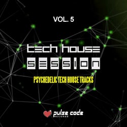 Tech House Session, Vol. 5 (Psychedelic Tech House Tracks)