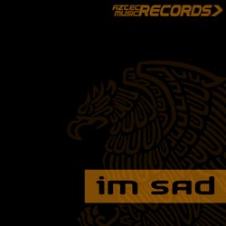 Im Sad (Original Mix)