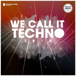 We Call It Techno 2018 (Deluxe Version)