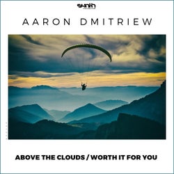 Above the Clouds / Worth It for You