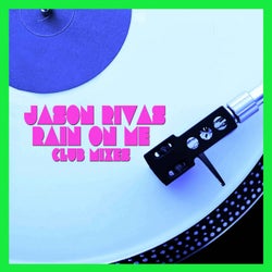 Rain on Me (Club Mixes)