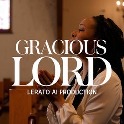 Gracious Lord