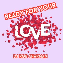 Ready for Your Love