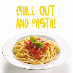 Chill out & Pasta!
