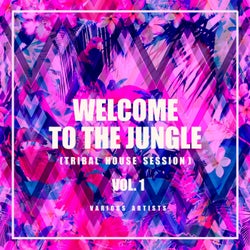 Welcome To The Jungle (Tribal House Session), Vol. 1