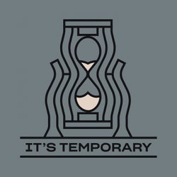 It's Temporary