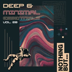 Nothing But... Deep & Minimal Essentials, Vol. 28