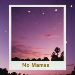 No Mames