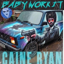 BABY WORK IT (feat. Caine Ryan)