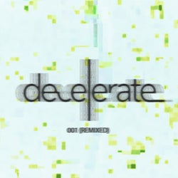 Decelerate 001 (Remixed)