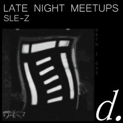 LATE NIGHT MEETUPS