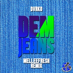 Dem Jeans: Melleefresh Remix