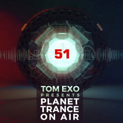 Tom Exo - Planet Trance On Air #51