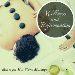 Wellness And Rejuvenation - Music For Hot Stone Massage