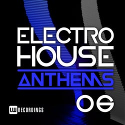 Electro House Anthems, Vol. 06