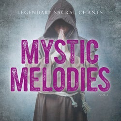 Mystic Melodies, Vol. 1 - Legendary Sacral Chants