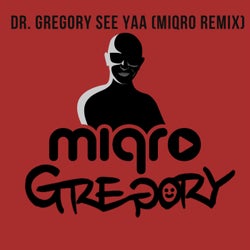 See Yaa Dr.Gregory & Miqro (MIQRO Remix)