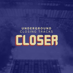 Underground Closing Tracks: Closer