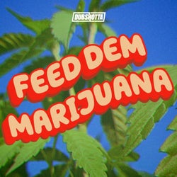 Feed Dem Marijuana