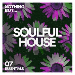 Nothing But... Soulful House Essentials, Vol. 07