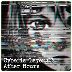 Cyberia Layer:03 After Hours