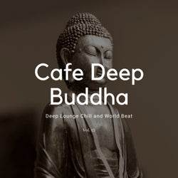 Cafe Deep Buddha - Deep Lounge Chill And World Beat, Vol. 13