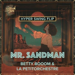 Mr. Sandman (Hyper Swing Flip)