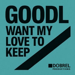 Want My Love to Keep