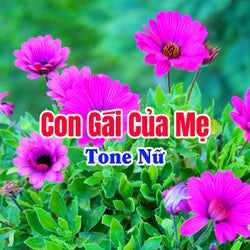 Con Gái Của Mẹ (Tone Nữ)