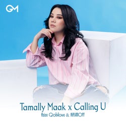 Tamally Maak X Calling You