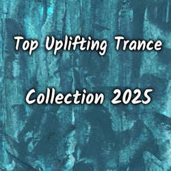 Top Uplifting Trance Collection 2025