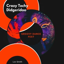 Crazy Techy Didgeridoo - Groovy Dance Fest