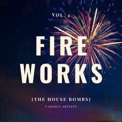Fireworks (The House Bombs), Vol. 4